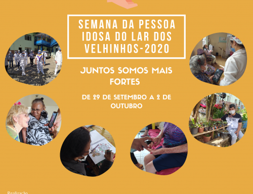 Semana da Pessoa Idosa do Lar dos Velhinhos-2020: Juntos Somos Mais Fortes